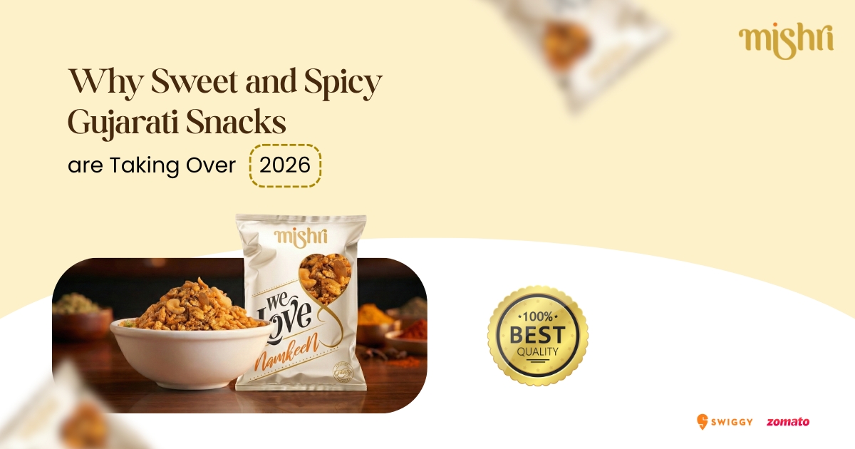 Why Sweet and Spicy Gujarati Snacks are Taking Over 2026